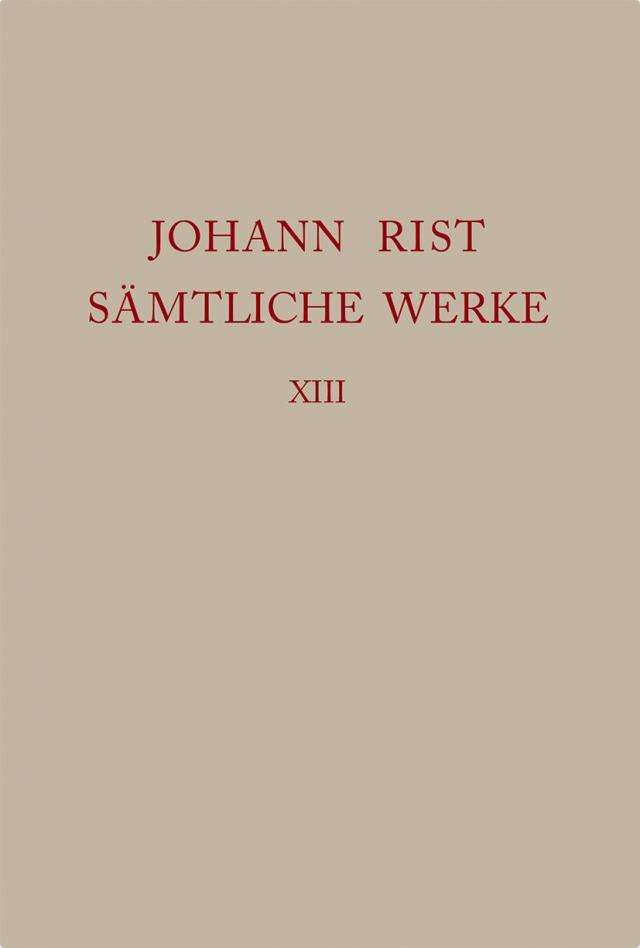 Johann Rist: Sämtliche Werke / Realien, Textkommentar und Register