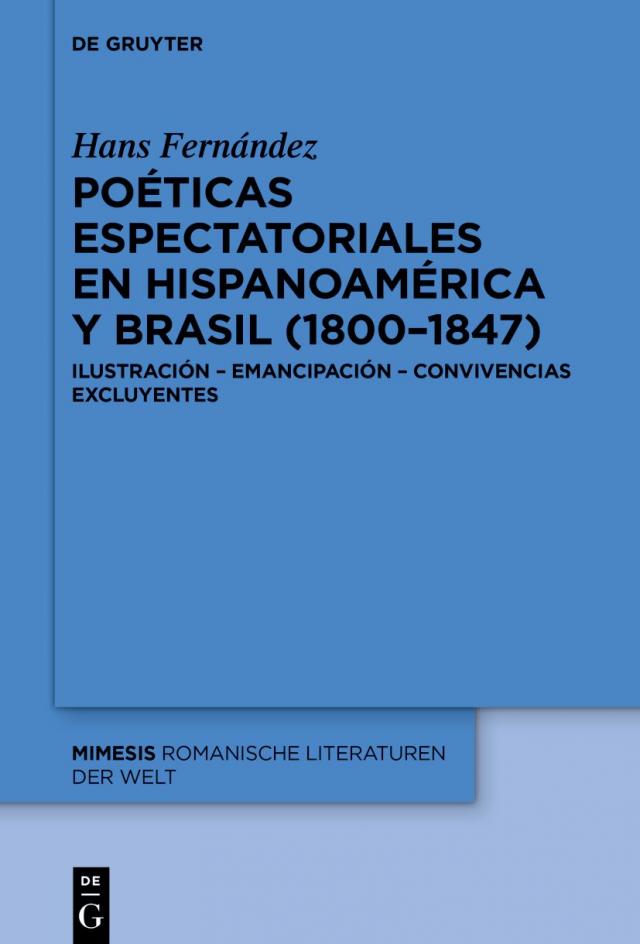 Poéticas espectatoriales en Hispanoamérica y Brasil (1800-1847)