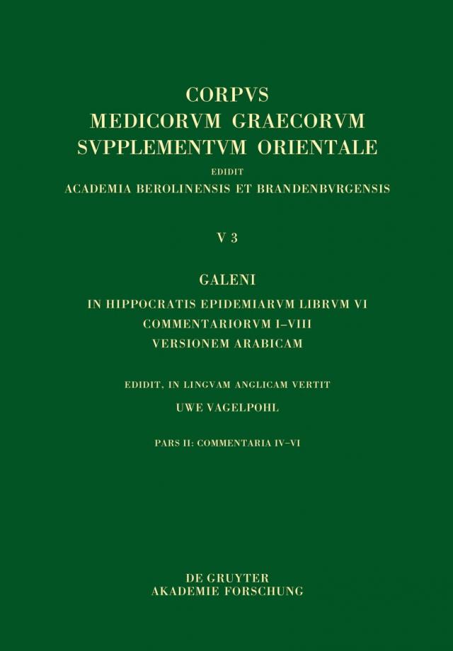 Galenus: V. Galeni in Hippocratis epidemiarum librum commentaria / Galeni In Hippocratis Epidemiarum librum VI commentariorum I–VIII versio Arabica