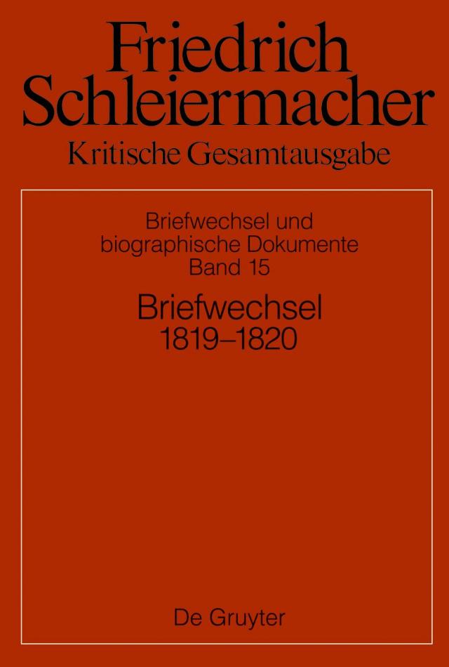 Friedrich Schleiermacher: Kritische Gesamtausgabe. Briefwechsel und... / Briefwechsel 1819–1820