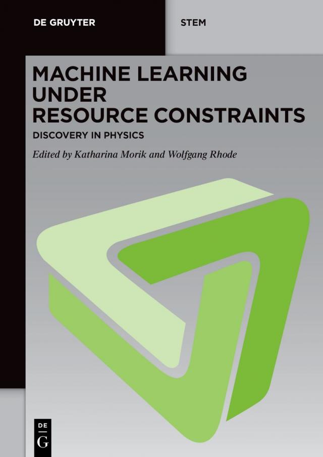 Machine Learning under Resource Constraints / Machine Learning under Resource Constraints - Discovery in Physics