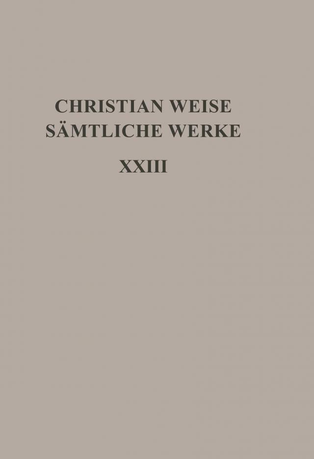 Christian Weise: Sämtliche Werke / Politische Schriften I