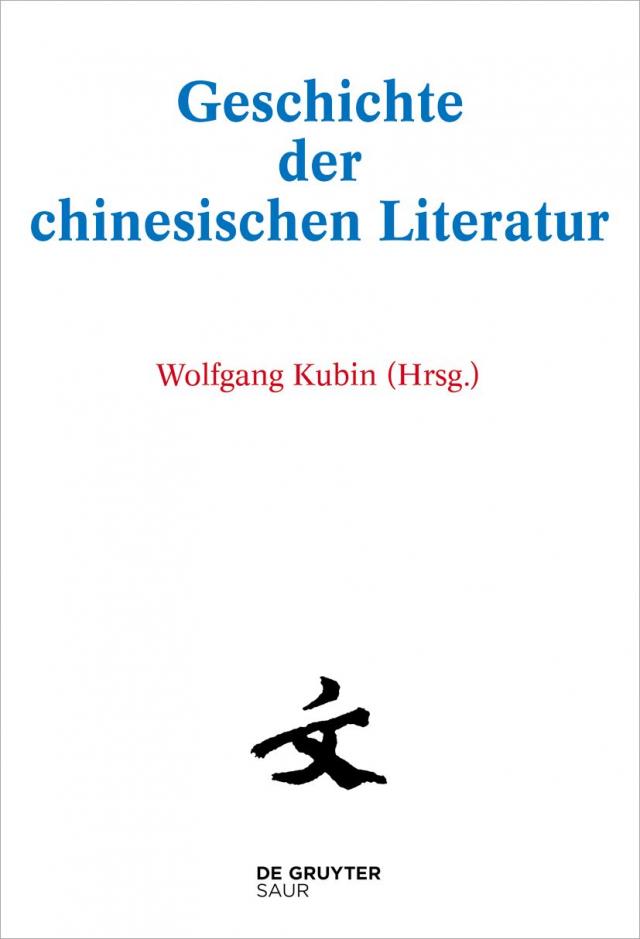 Geschichte der chinesischen Literatur / [Set Geschichte der chinesischen Literatur 1-10]
