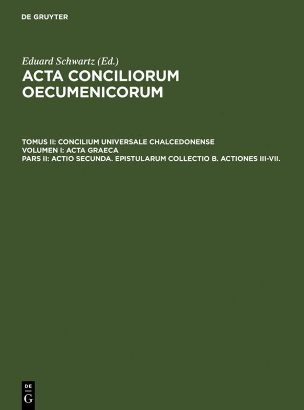 Actio secunda. Epistularum collectio B. Actiones III-VII.