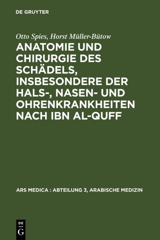 Anatomie und Chirurgie des Schädels, insbesondere der Hals-, Nasen- und Ohrenkrankheiten nach Ibn al-Quff