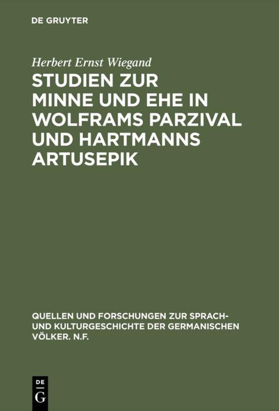 Studien zur Minne und Ehe in Wolframs Parzival und Hartmanns Artusepik