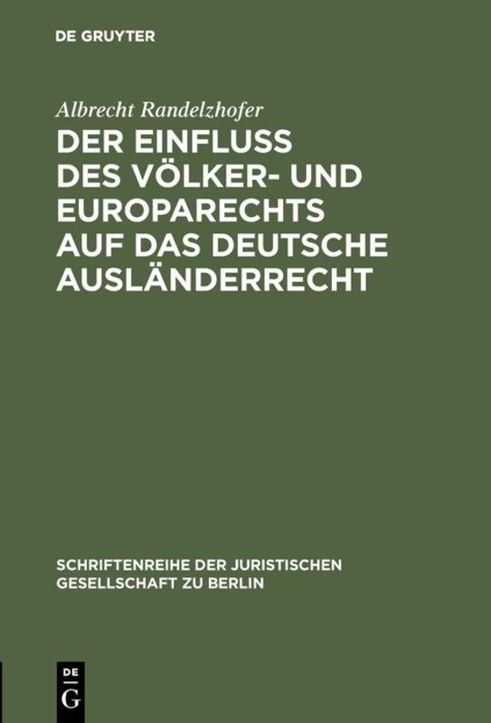 Der Einfluß des Völker- und Europarechts auf das deutsche Ausländerrecht