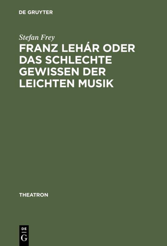 Franz Lehár oder das schlechte Gewissen der leichten Musik
