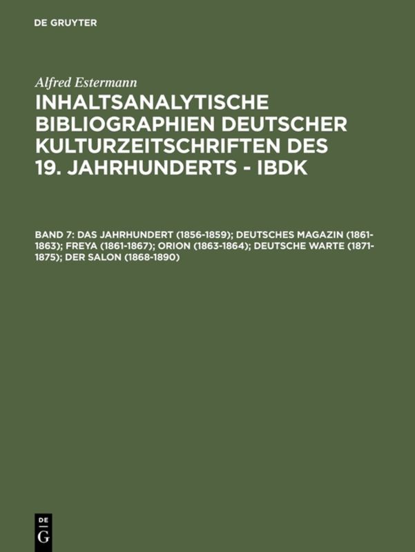Das Jahrhundert (1856-1859); Deutsches Magazin (1861-1863); Freya (1861-1867); Orion (1863-1864); Deutsche Warte (1871-1875); Der Salon (1868-1890)