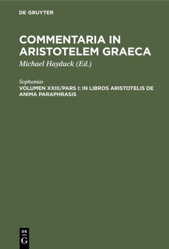 Commentaria in Aristotelem Graeca / In libros Aristotelis De Anima paraphrasis