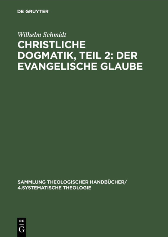 Christliche Dogmatik, Teil 2: Der Evangelische Glaube