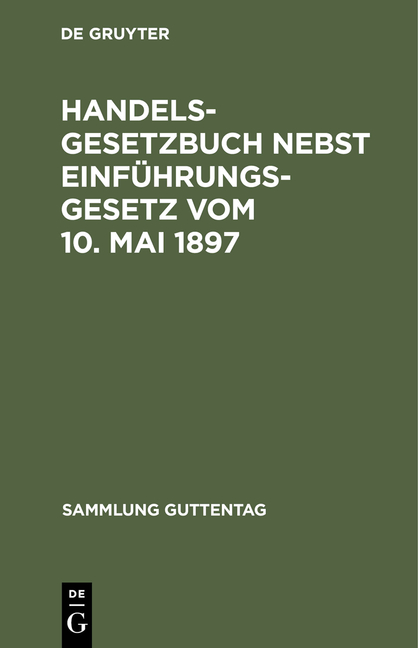 Handelsgesetzbuch nebst Einführungsgesetz vom 10. Mai 1897