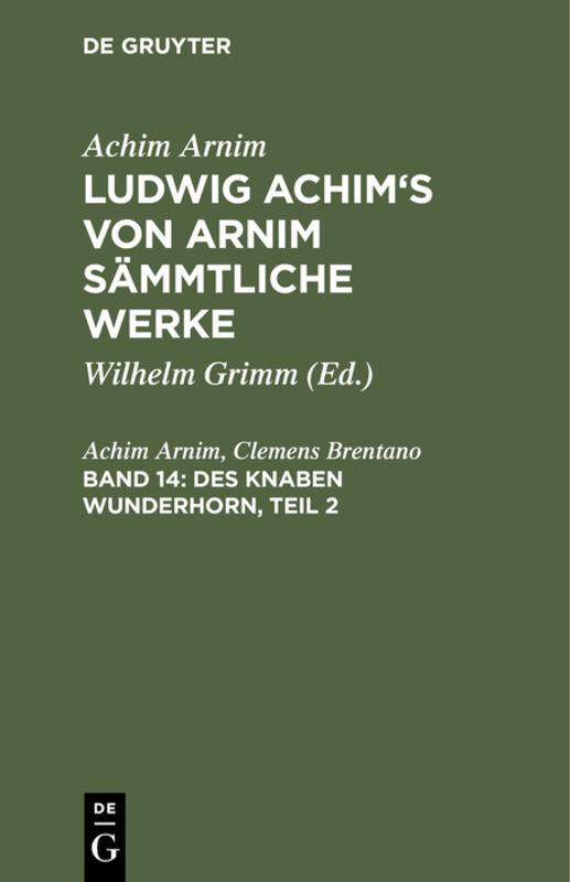 Achim Arnim: Ludwig Achim's von Arnim sämmtliche Werke / Des Knaben Wunderhorn, Teil 2