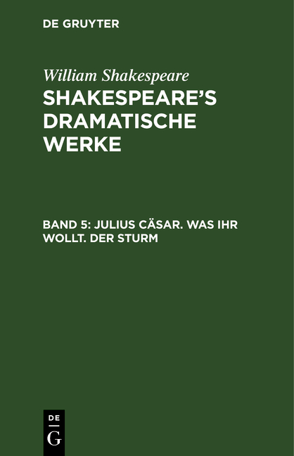 William Shakespeare: Shakespeare’s dramatische Werke / Julius Cäsar. Was ihr wollt. Der Sturm
