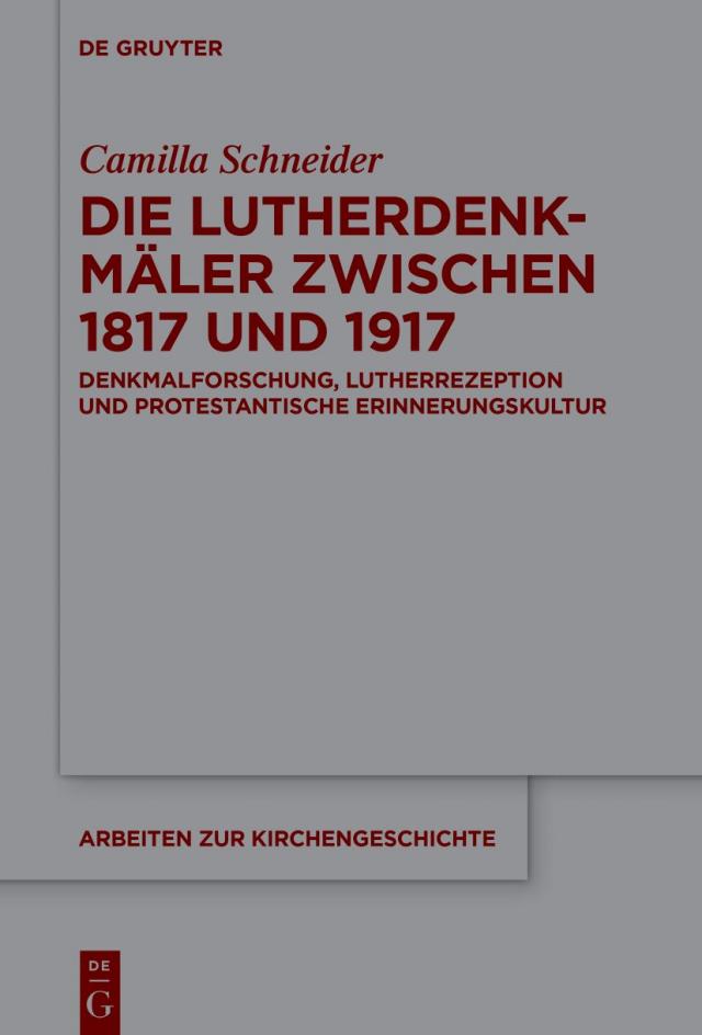 Die Lutherdenkmaler zwischen 1817 und 1917