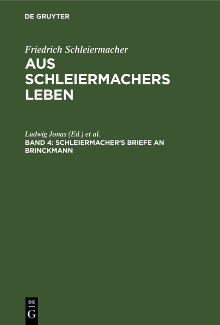 Friedrich Schleiermacher: Aus Schleiermachers Leben / Schleiermacher's Briefe an Brinckmann