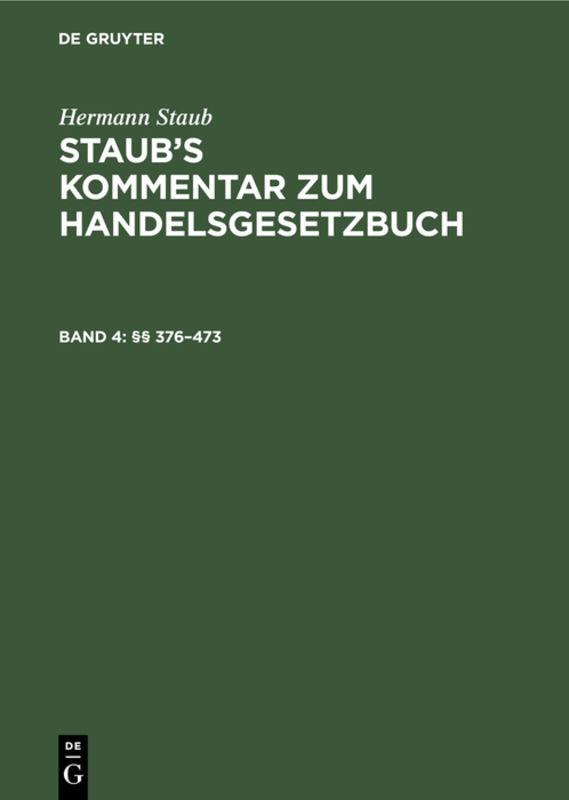 Hermann Staub: Staub’s Kommentar zum Handelsgesetzbuch / §§ 376–473