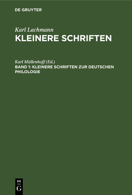 Karl Lachmann: Kleinere Schriften / Kleinere Schriften zur deutschen Philologie