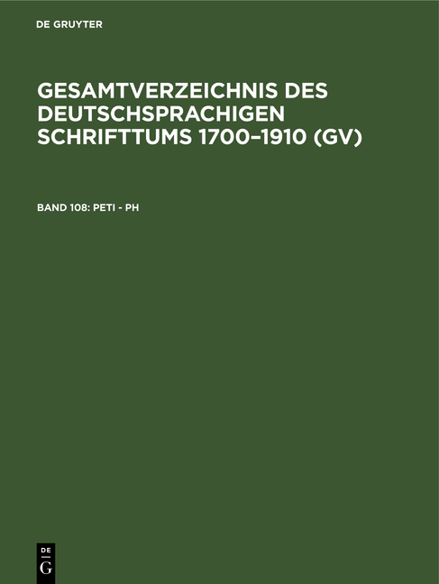 Gesamtverzeichnis des deutschsprachigen Schrifttums 1700–1910 (GV) / Peti - Ph