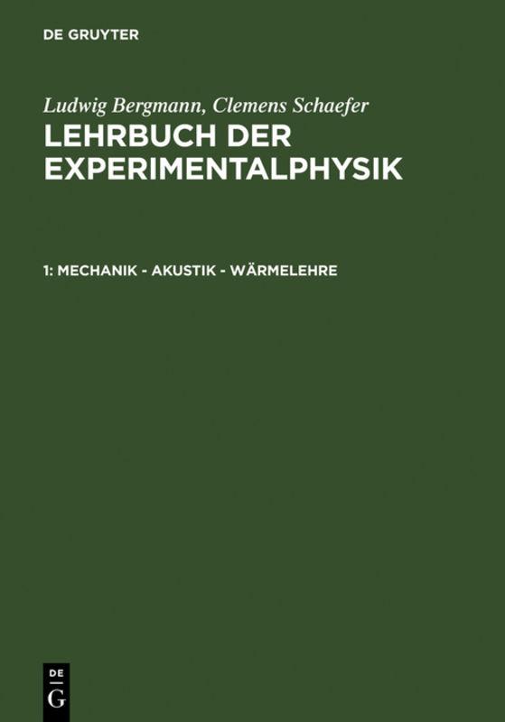 Ludwig Bergmann; Clemens Schaefer: Lehrbuch der Experimentalphysik / Mechanik – Akustik – Wärmelehre