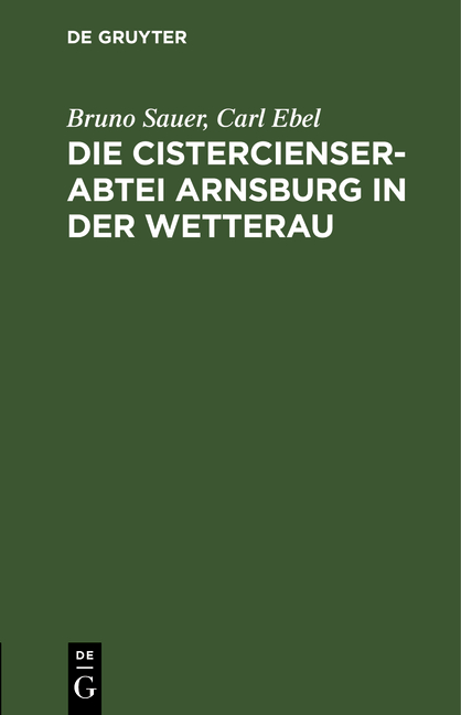 Die Cistercienserabtei Arnsburg in der Wetterau