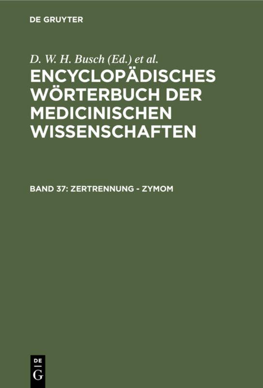 Encyclopädisches Wörterbuch der medicinischen Wissenschaften / Zertrennung - Zymom