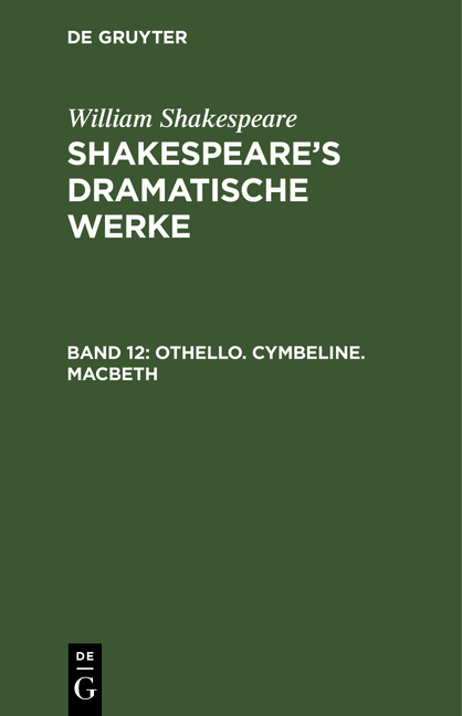 William Shakespeare: Shakespeare’s dramatische Werke / Othello. Cymbeline. Macbeth