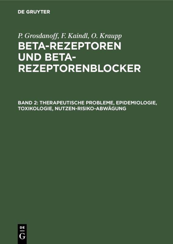 P. Grosdanoff; F. Kaindl; O. Kraupp: Beta-Rezeptoren und Beta-Rezeptorenblocker / Therapeutische Probleme, Epidemiologie, Toxikologie, Nutzen-Risiko-Abwägung