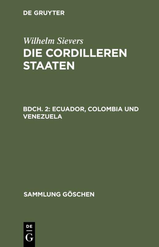 Wilhelm Sievers: Die Cordilleren Staaten / Ecuador, Colombia und Venezuela