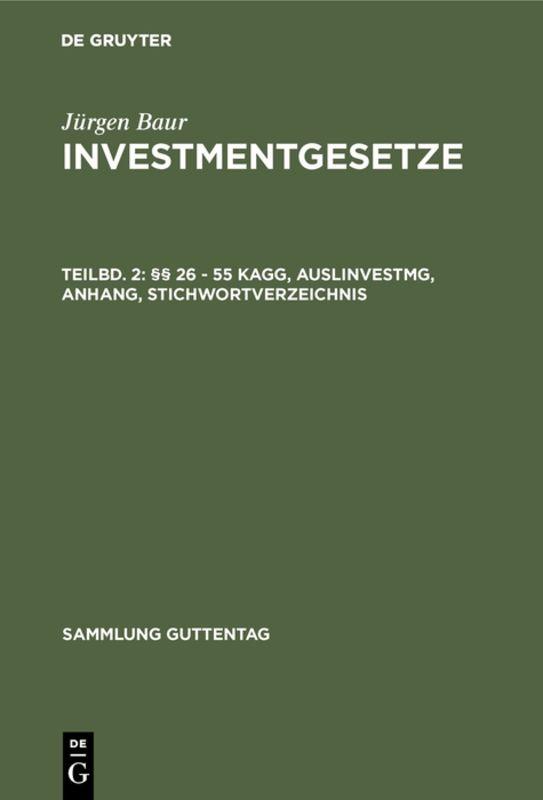 Jürgen Baur: Investmentgesetze / §§ 26 - 55 KAGG, AuslInvestmG, Anhang, Stichwortverzeichnis
