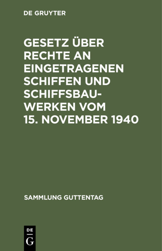 Gesetz über Rechte an eingetragenen Schiffen und Schiffsbauwerken vom 15. November 1940