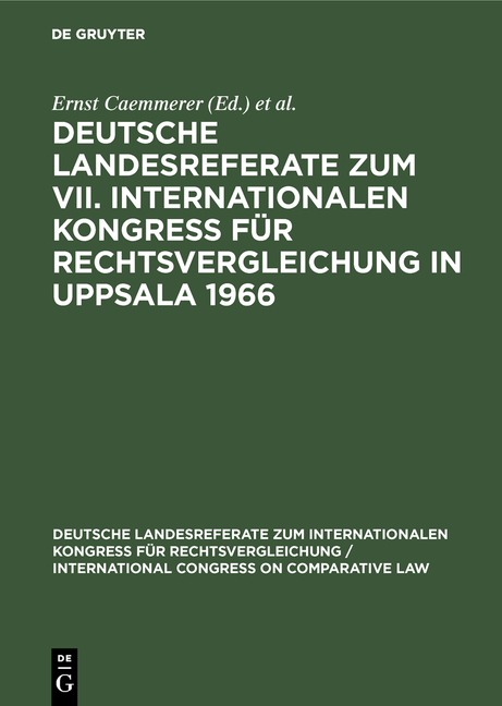 Deutsche Landesreferate zum VII. Internationalen Kongreß für Rechtsvergleichung in Uppsala 1966