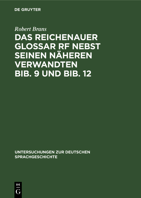 Das Reichenauer Glossar Rf nebst seinen näheren Verwandten Bib. 9 und Bib. 12