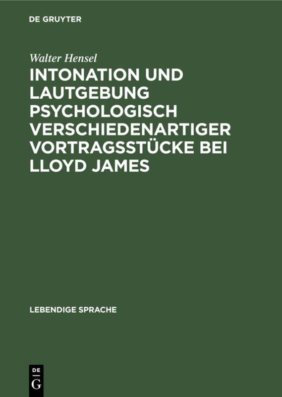 Intonation und Lautgebung psychologisch verschiedenartiger Vortragsstücke bei Lloyd James