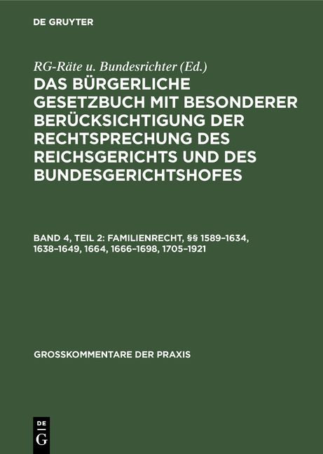 Das Bürgerliche Gesetzbuch mit besonderer Berücksichtigung der Rechtsprechung... / Familienrecht, §§ 1589–1634, 1638–1649, 1664, 1666–1698, 1705–1921