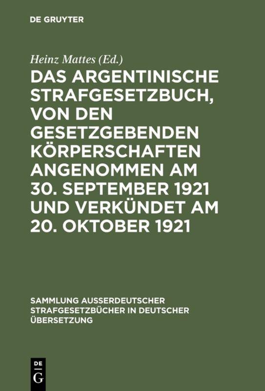 Das argentinische Strafgesetzbuch, von den gesetzgebenden Körperschaften angenommen am 30. September 1921 und verkündet am 20. Oktober 1921