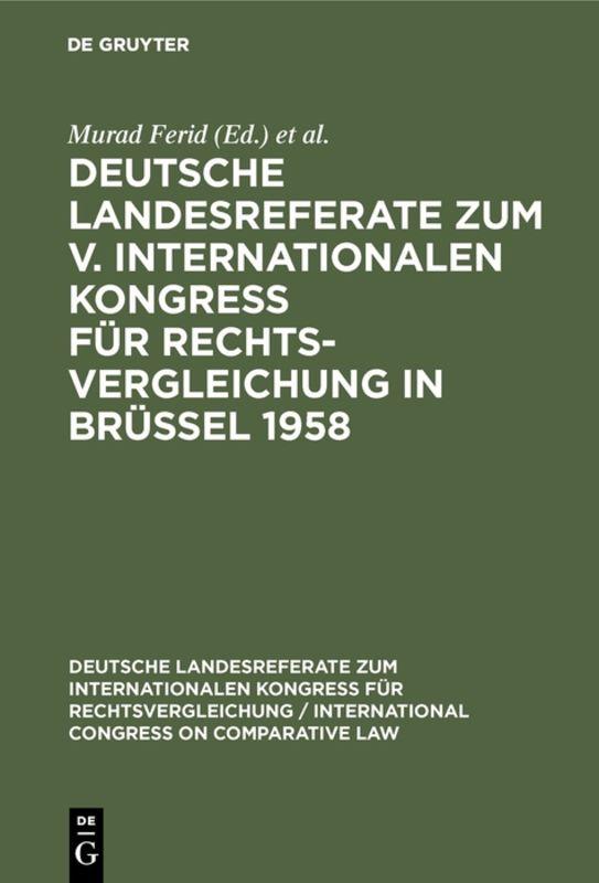 Deutsche Landesreferate zum V. Internationalen Kongreß für Rechtsvergleichung in Brüssel 1958