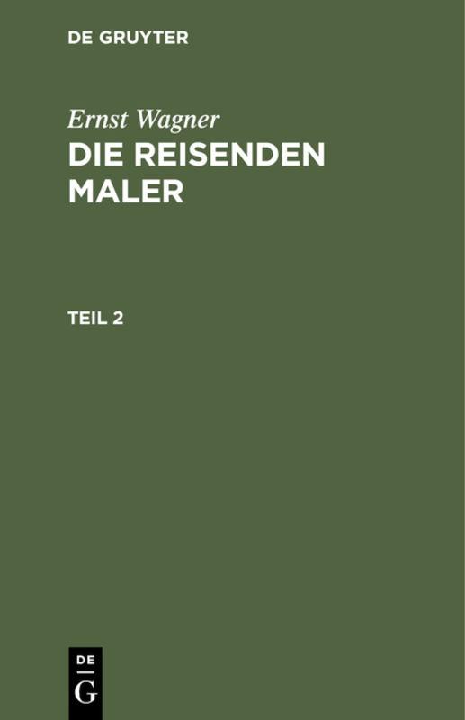 Ernst Wagner: Die reisenden Maler. Teil 2