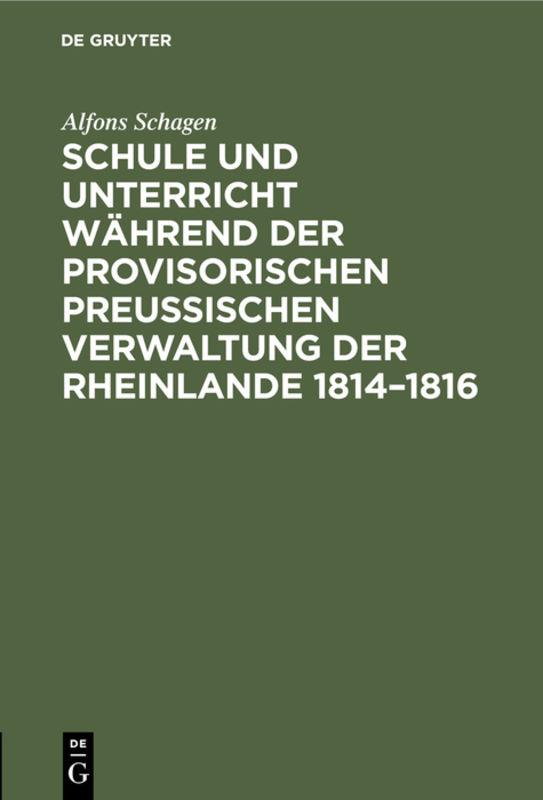 Schule und Unterricht während der provisorischen preussischen Verwaltung der Rheinlande 1814–1816