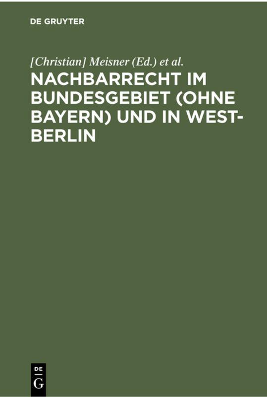 Nachbarrecht im Bundesgebiet (ohne Bayern) und in West-Berlin