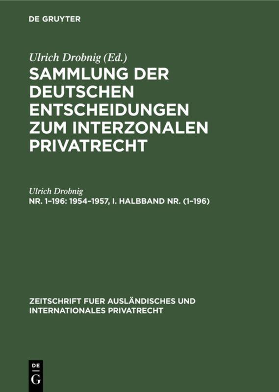 Sammlung der deutschen Entscheidungen zum interzonalen Privatrecht / 1954–1957, I. Halbband Nr. (1–196)