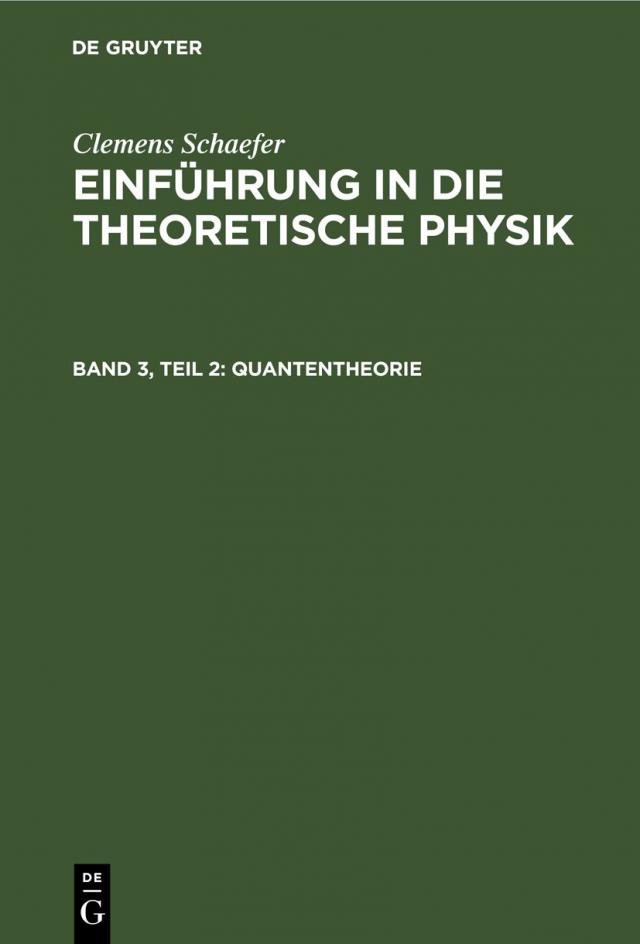 Clemens Schaefer: Einführung in die theoretische Physik / Quantentheorie