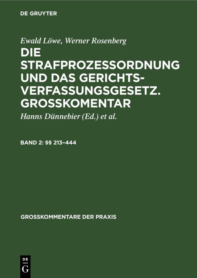 Ewald Löwe; Werner Rosenberg: Die Strafprozeßordnung und das Gerichtsverfassungsgesetz.... / §§ 213–444