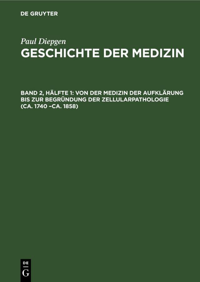 Von der Medizin der Aufklärung bis zur Begründung der Zellularpathologie (ca. 1740 -ca. 1858)