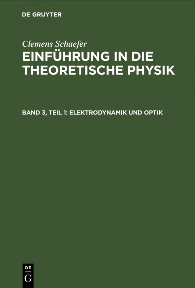 Clemens Schaefer: Einführung in die theoretische Physik / Elektrodynamik und Optik