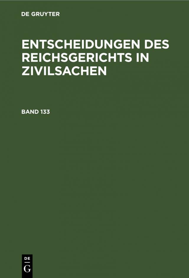Entscheidungen des Reichsgerichts in Zivilsachen. Band 133