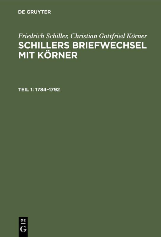 Friedrich Schiller; Christian Gottfried Körner: Schillers Briefwechsel mit Körner / 1784–1792