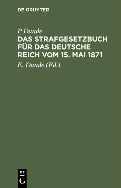 Das Strafgesetzbuch für das Deutsche Reich vom 15. Mai 1871