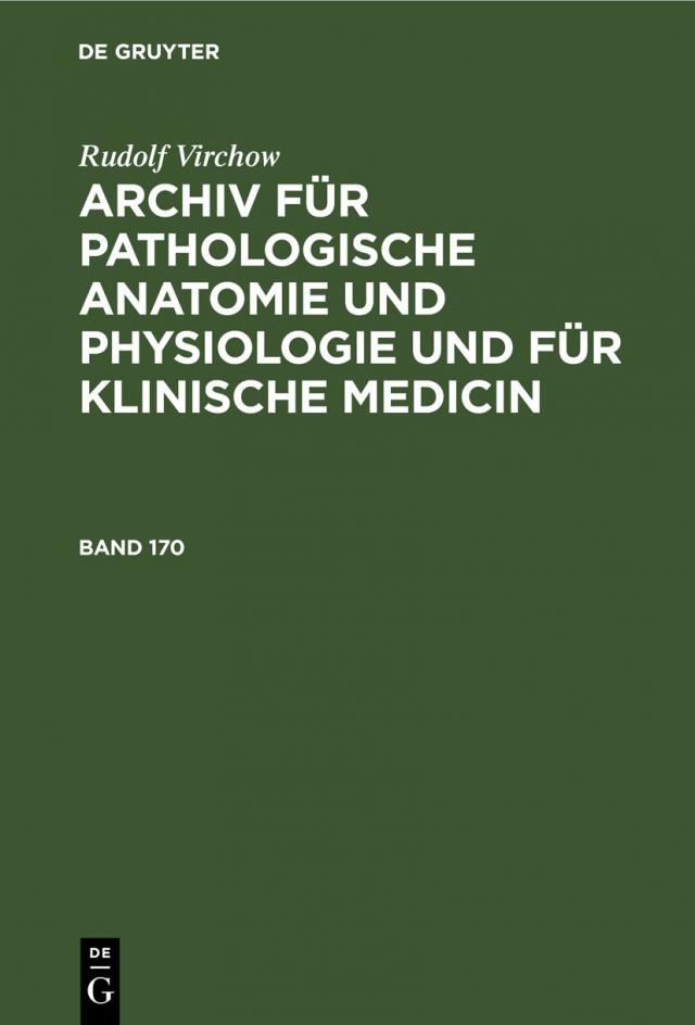 Rudolf Virchow: Archiv für pathologische Anatomie und Physiologie und für klinische Medicin. Band 170