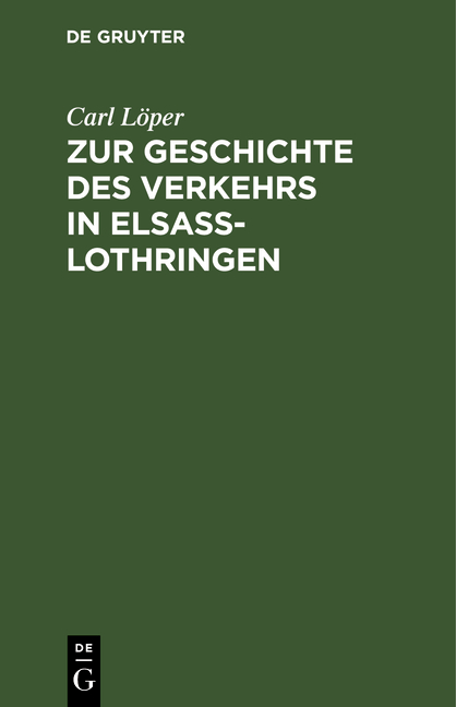 Zur Geschichte des Verkehrs in Elsaß-Lothringen